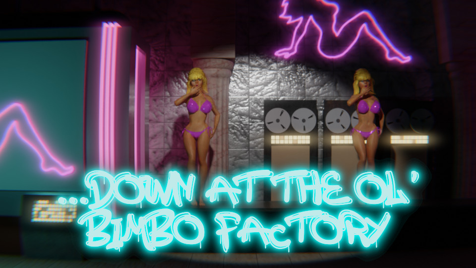 Down at the Ol Bimbo Factory